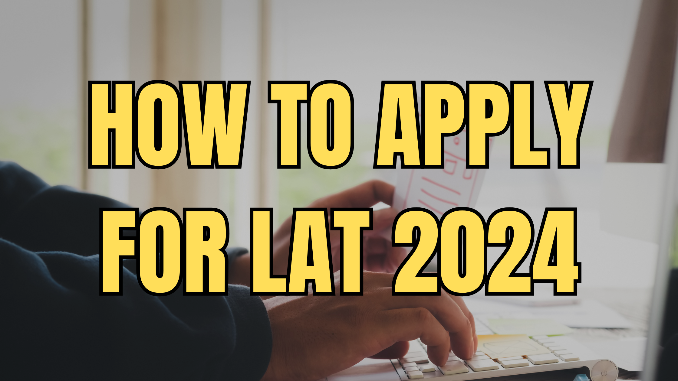 How to apply for LAT 2024